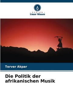 portada Die Politik der afrikanischen Musik (in German)