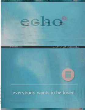 portada Echo: everybody wants to be loved (en Inglés)
