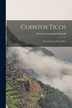 portada Cuentos Ticos: Short Stories of Costa Rica (en Inglés)