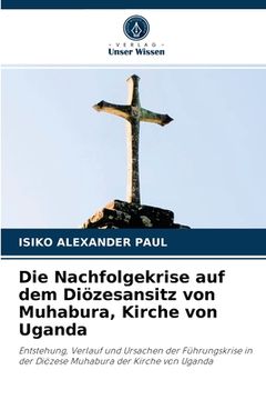 portada Die Nachfolgekrise auf dem Diözesansitz von Muhabura, Kirche von Uganda