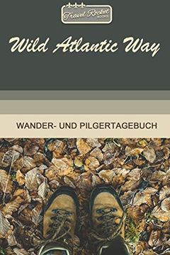 portada Travel Rocket Books Wild Atlantic way Wander- und Pilgertagebuch: Zum Eintragen und Ausfüllen | Wanderungen | Bergwandern | Klettertouren |. | Packliste | Tolles Geschenk für Wanderer 