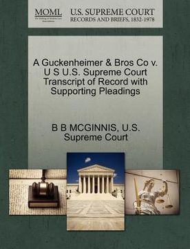 portada a guckenheimer & bros co v. u s u.s. supreme court transcript of record with supporting pleadings