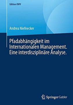 portada Pfadabhängigkeit im Internationalen Management. Eine Interdisziplinäre Analyse. (Edition Kwv) (en Alemán)