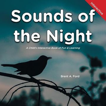 portada Sounds of the Night: A Child's Interactive Book of Fun & Learning (en Inglés)