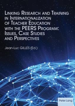 portada Linking Research and Training in Internationalization of Teacher Education with the PEERS Program: Issues, Case Studies and Perspectives (en Inglés)