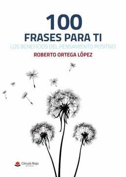 portada 100 Frases Para ti, los Beneficios del Pensamiento Positivo (in Spanish)