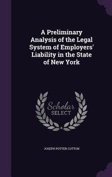 portada A Preliminary Analysis of the Legal System of Employers' Liability in the State of New York (en Inglés)