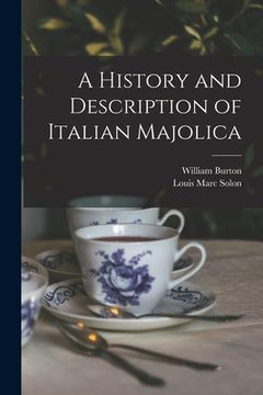 portada A History and Description of Italian Majolica (en Inglés)