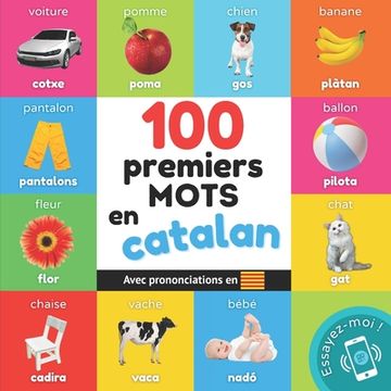 portada 100 Premiers Mots en Catalan: Imagier Bilingue Pour Enfants: Français (en Francés)