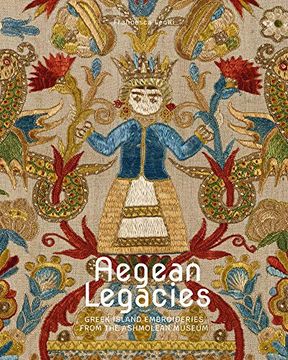 portada Aegean Legacies: Greek Island Embroideries from the Ashmolean Museum (en Inglés)