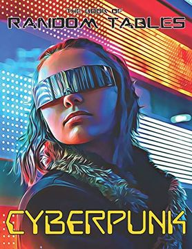 portada The Book of Random Tables: Cyberpunk: 32 Random Tables for Tabletop Role-Playing Games (in English)