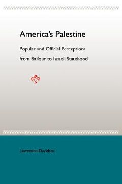 portada america's palestine: popular and official perceptions from balfour to israeli statehood (in English)
