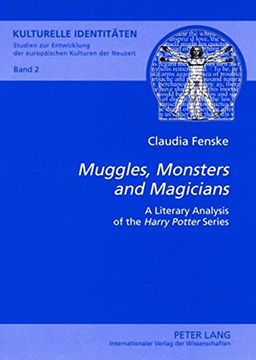 portada "Muggles, Monsters and Magicians": A Literary Analysis of the "Harry Potter" Series (Kulturelle Identitaeten (en Inglés)