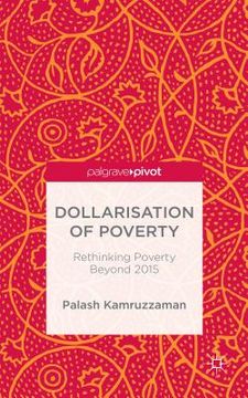 portada Dollarisation of Poverty: Rethinking Poverty Beyond 2015