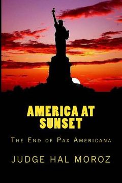 portada America at Sunset: The End of Pax Americana (en Inglés)
