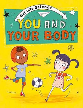 portada You and Your Body (Get Into Science) (en Inglés)