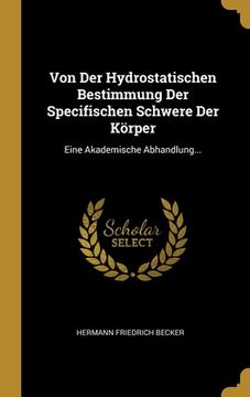 portada Von Der Hydrostatischen Bestimmung Der Specifischen Schwere Der Körper: Eine Akademische Abhandlung... (en Alemán)