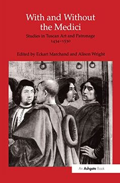 portada With and Without the Medici: Studies in Tuscan Art and Patronage 1434-1530 (en Inglés)
