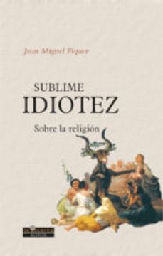 portada Sublime Idiotez: Sobre la Religión