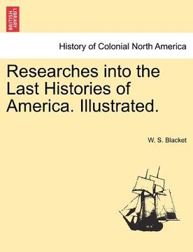 portada researches into the last histories of america. illustrated. (in English)