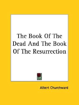 portada the book of the dead and the book of the resurrection (en Inglés)