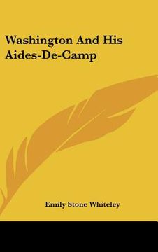 portada washington and his aides-de-camp (en Inglés)