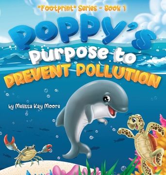 portada Poppy's Purpose to Prevent Pollution (en Inglés)
