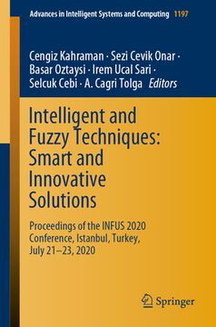portada Intelligent and Fuzzy Techniques: Smart and Innovative Solutions: Proceedings of the Infus 2020 Conference, Istanbul, Turkey, July 21-23, 2020 (en Inglés)