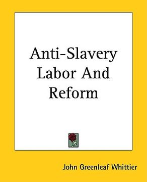 portada anti-slavery labor and reform (en Inglés)
