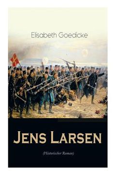 portada Jens Larsen (Historischer Roman): Die Zeit des Deutsch-Dänischen Krieges (in German)