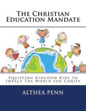 portada The Christian Education Mandate: Equipping Kingdom Kids to Impact The World for Christ