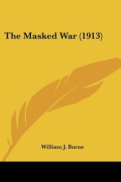 portada the masked war (1913) (en Inglés)