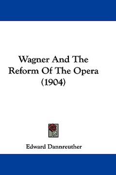 portada wagner and the reform of the opera (1904) (in English)