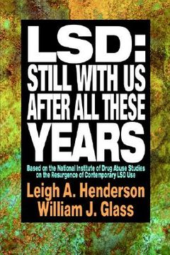 portada lsd: still with us after all these years: based on the national institute of drug abuse studies on the resurgence of contemporary lsd use
