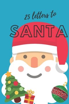 portada 25 Letters to Santa Notebook (6x9 Activity Book for Children): (Blue Children's Book) (in English)