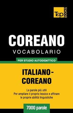 portada Vocabolario Italiano-Coreano per studio autodidattico - 7000 parole (en Italiano)