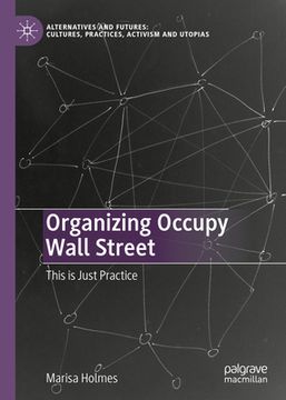 portada Organizing Occupy Wall Street: This is Just Practice (en Inglés)