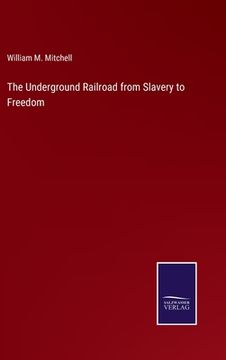 portada The Underground Railroad from Slavery to Freedom (en Inglés)