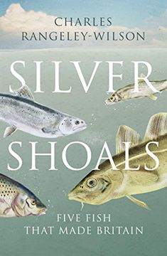 portada Silver Shoals: Five Fish That Made Britain (en Inglés)