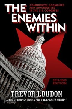 portada THE ENEMIES WITHIN: Communists, Socialists and Progressives in the U.S. Congress (en Inglés)