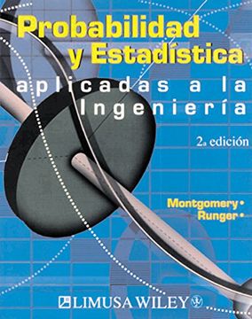 Libro Probabilidad y Estadística Aplicadas a la Ingeniería, Douglas C.  Montgomery; George C. Runger, ISBN 9789681859152. Comprar en Buscalibre