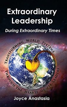portada Extraordinary Leadership During Extraordinary Times: Transforming World Systems Through the Hearts of Its Leaders (en Inglés)