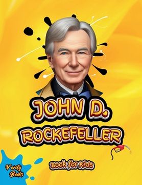portada John D. Rockefeller Book for Kids: The biography of the richest American ever for young entrepreneurs, colored pages.