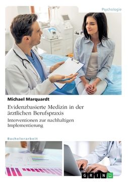 portada Evidenzbasierte Medizin in der ärztlichen Berufspraxis. Interventionen zur nachhaltigen Implementierung (in German)