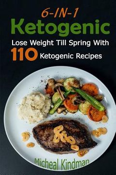 portada Ketogenic: 6-in-1 Ketogenic Diet Box Set: Lose Weight Till Spring With 110 Ketogenic Recipes: (Ketogenic Diet, Ketogenic Plan, We (en Inglés)