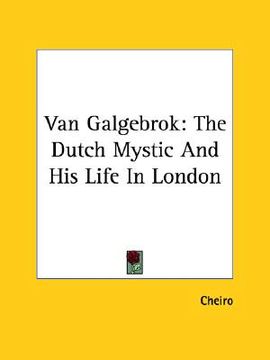 portada van galgebrok: the dutch mystic and his life in london (en Inglés)