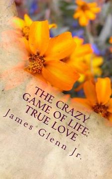 portada the crazy game of life: true love (in English)