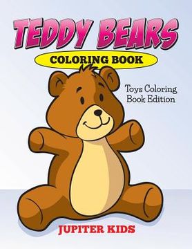 portada Teddy Bears Coloring Book: Toys Coloring Book Edition (en Inglés)