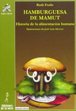 portada Hamburguesa de Mamut - Historia de la Alimentacion Humana (Alba y Mayo Ciencia)