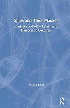 portada Spies and Their Masters: Intelligencepolicy Relations in Democratic Countries (en Inglés)